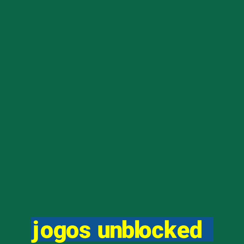 jogos unblocked